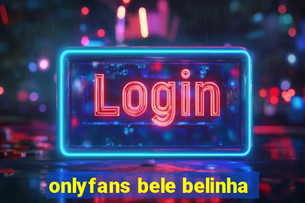 onlyfans bele belinha